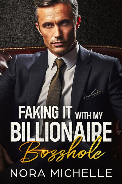 Faking it with my Billionaire Bosshole